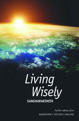 Living Wisely: Advice from Nagarjuna's Precious Garland: Further Advice from Nagarjuna's Precious Garland