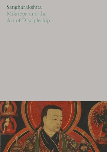 Milarepa and the Art of Discipleship I (Complete Works of Sangharakshita, Band 18)