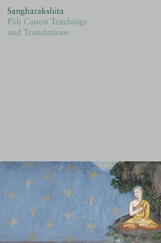 Pali Canon Teachings and Translations (The Complete Works of Sangharakshita, Band 15) von Windhorse Publications (UK)