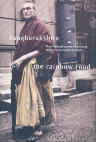 Rainbow Road: From Tooting Broadway to Kalimpong: Memoirs of an English Buddhist von Windhorse Publications