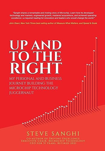 Up and to the Right: My personal and business journey building the Microchip Technology juggernaut von IngramSpark