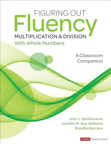 Figuring Out Fluency: Multiplication & Division With Whole Numbers; A Classroom Companion (Figuring Out Fluency, Grades K-8)