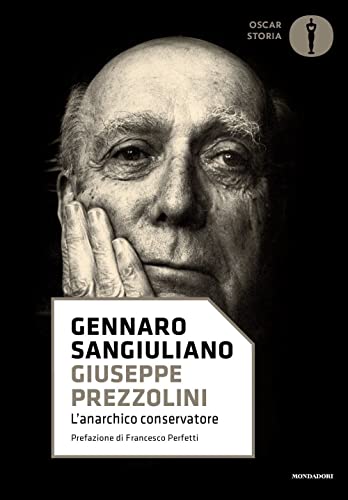 Giuseppe Prezzolini. L'anarchico conservatore (Nuovi oscar storia) von Mondadori