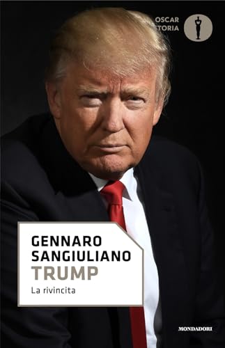 Trump. Vita di un presidente contro tutti (Oscar storia) von Mondadori