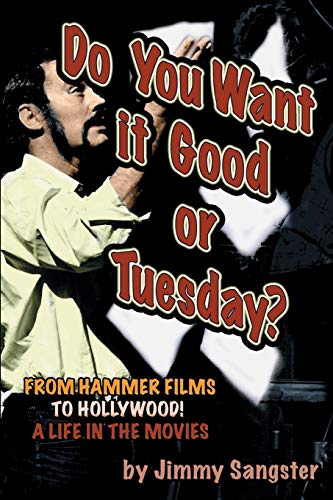 Do You Want it Good or Tuesday?: From Hammer Films to Hollywood: A Life in the Movies Do You Want it Good or Tuesday?: From Hammer Films to Hollywood: A Life in the Movies von Midnight Marquee Press, Inc.