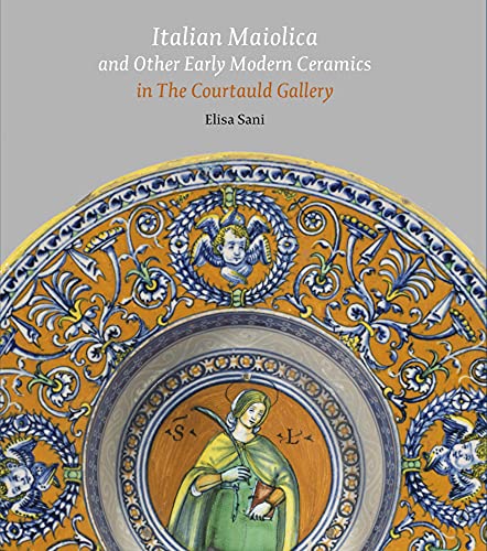 Italian Maiolica and Other Early Modern Ceramics in the Courtauld Gallery von Paul Holberton Publishing Ltd