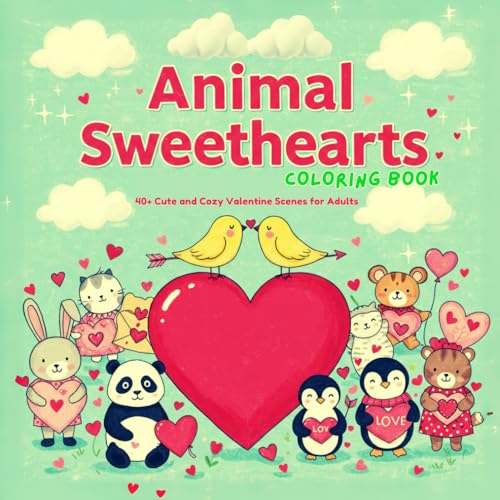 Animal Sweethearts Coloring Book: Cute and Cozy Valentine Scenes for Adults (Bold and Easy Coloring Books, Band 9) von Independently published