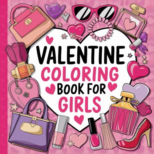 Valentine Coloring Book for Girls: 40+ Fashionable and Fun Designs Featuring Dresses, Jewelry, Accessories, and more to Celebrate Girls Day (Bold and Easy Coloring Books, Band 10) von Independently published