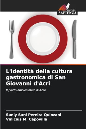 L'identità della cultura gastronomica di San Giovanni d'Acri: Il piatto emblematico di Acre von Edizioni Sapienza