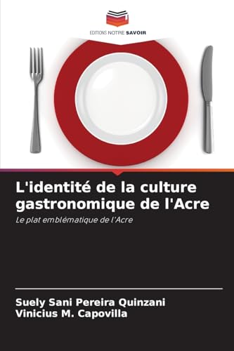 L'identité de la culture gastronomique de l'Acre: Le plat emblématique de l'Acre