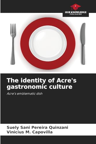 The identity of Acre's gastronomic culture: Acre's emblematic dish
