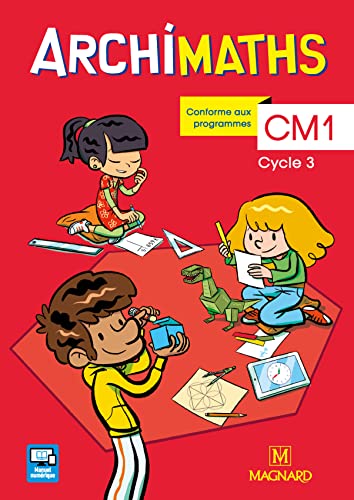 Archimaths CM1 (2018) - Manuel de l'élève + Mémo des maths: Avec Mémo des maths von MAGNARD