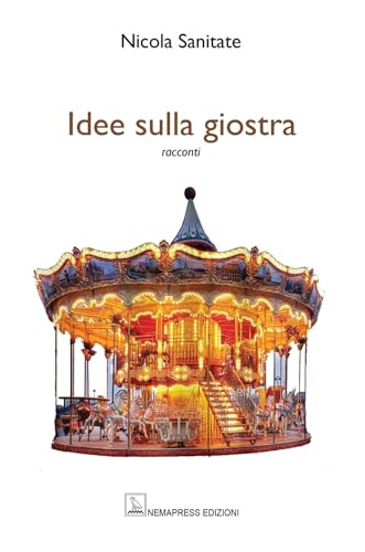 Idee sulla giostra (Narrativa) von Nemapress