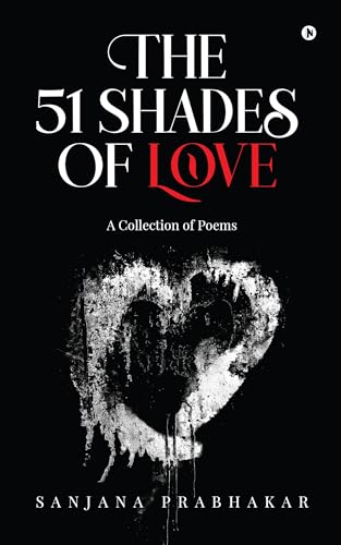 The 51 Shades of Love: A Collection of Poems von Notion Press