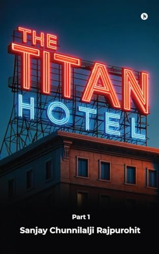 The Titan Hotel: Part 1 von Notion Press