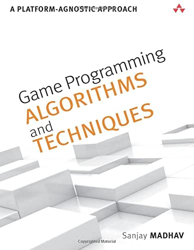 Game Programming Algorithms and Techniques: A Platform-Agnostic Approach (Game Design) von Addison Wesley
