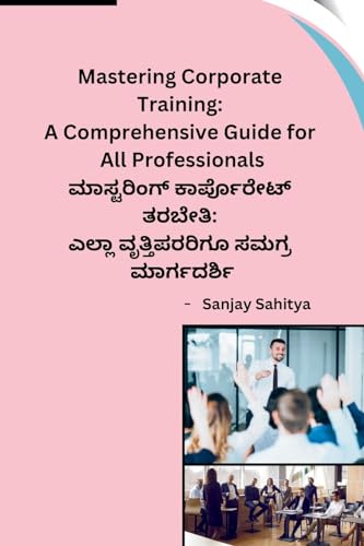Mastering Corporate Training: A Comprehensive Guide for All Professionals: A Comprehensive Guide for All Professionals von Self
