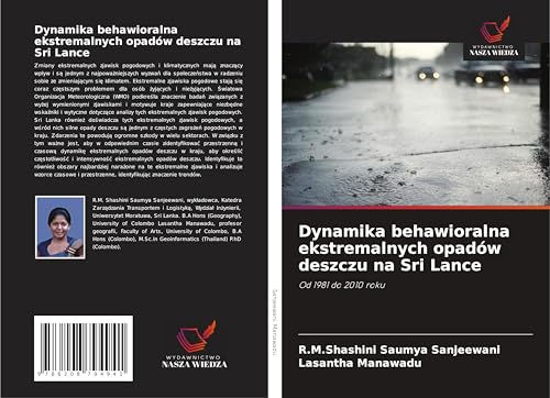 Dynamika behawioralna ekstremalnych opadów deszczu na Sri Lance: Od 1981 do 2010 roku von Wydawnictwo Nasza Wiedza
