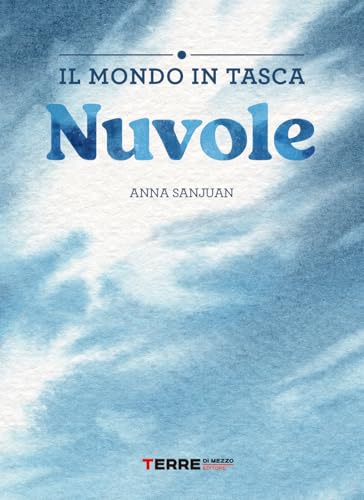 Nuvole. Il mondo in tasca. Ediz. a colori (Acchiappastorie) von Terre di Mezzo