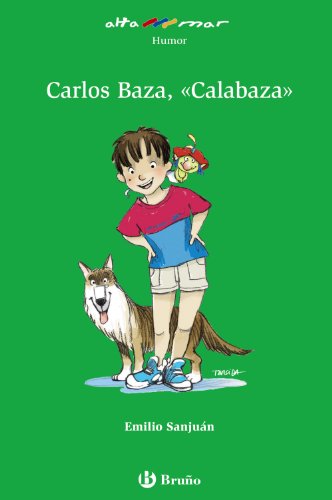 Carlos Baza, calabaza, Educación Primaria, 3 ciclo. Libro de lectura del alumno. (Castellano - A PARTIR DE 10 AÑOS - ALTAMAR, Band 106)