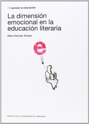 La dimensión emocional en la educación literaria ((Re)pensar la educación,, Band 4)