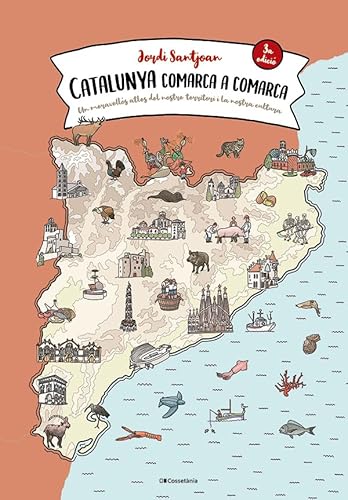 Catalunya comarca a comarca: Un meravellós atles del nostre territori i la nostra cultura (Altres Cossetània) von COSSETANIA