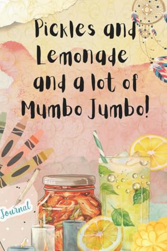 Pickles and Lemonade and a lot of Mumbo Jumbo von Notion Press
