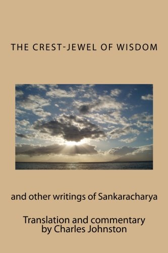 The Crest-Jewel of Wisdom: and other writings of Sankaracharya von THE FREEDOM RELIGION PRESS