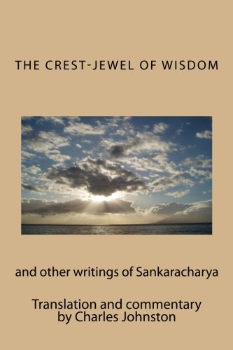 The Crest-Jewel of Wisdom: and other writings of Sankaracharya von THE FREEDOM RELIGION PRESS