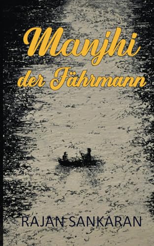 Manjhi der Fährmann