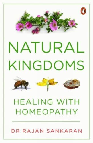 Natural Kingdoms: Healing with Homeopathy von Penguin Books India Pvt Ltd