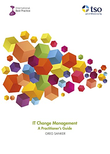 It Change Management: A Practitioner's Guide von Stationery Office Books