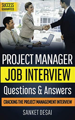 Project Manager Job Interview Questions & Answers: Cracking The Project Management Interview von Independently published