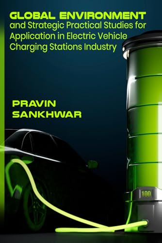 Global Environment and Strategic Practical Studies for Application in Electric Vehicle Charging Stations Industry