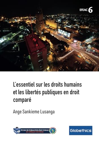 L’essentiel sur les droits humains et les libertés publiques en droit comparé (Globethics Co-Publications Series EFEAC, Band 6) von Globethics Publications