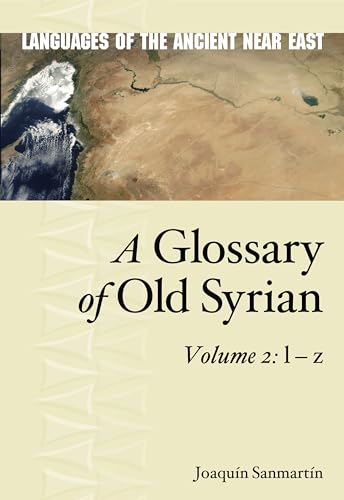 A Glossary of Old Syrian, L – Z (2): Volume 2: L - Z (Languages of the Ancient Near East, Band 2) von Eisenbrauns
