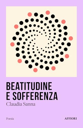 Beatitudine e sofferenza (Poesia) von Affiori