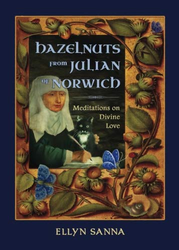 Hazelnuts from Julian of Norwich: Meditations on Divine Love von Anamchara Books