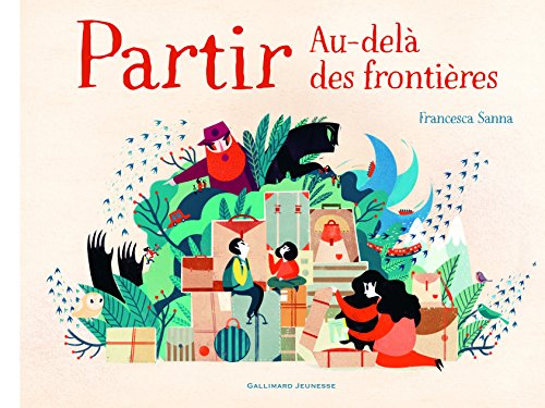 Partir Au-dela des frontieres: Au-delà des frontières von Gallimard Jeunesse