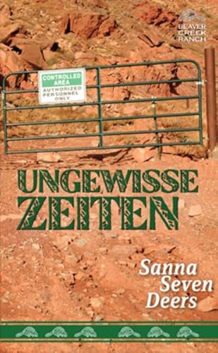 Ungewisse Zeiten (Beaver Creek Ranch / Abenteuer in den kanadischen Rockies) von LittleTiger Verlag