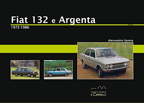 Fiat 132 e Argenta. 1972-1986 (Historica) von Il Cammello (Torino)