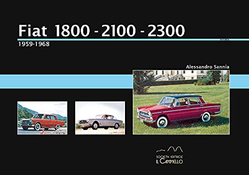 Fiat 1800-2100-2300 (1959-1968). Ediz. a colori (Vol. 1) (Historica) von HISTORICA