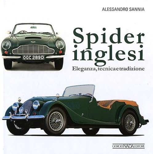 Spider inglesi. Eleganza, tecnica e tradizione (Atlanti illustrati medi) von Nada