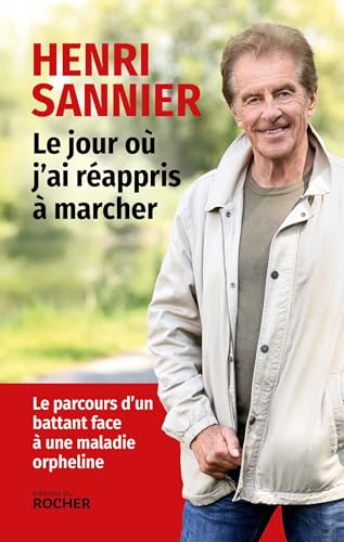 Le jour où j'ai réappris à marcher: Le parcours d'un battant face à une maladie orpheline Le jour où j'ai réappris à marcher: Le parcours d'un battant face à une maladie orpheline von DU ROCHER