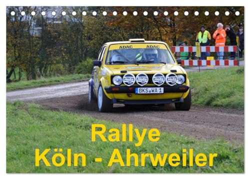Rallye, Köln - Ahrweiler (Tischkalender 2025 DIN A5 quer), CALVENDO Monatskalender von CALVENDO