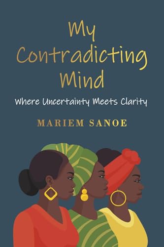 My Contradicting Mind: Where Uncertainty Meets Clarity von Bookbaby