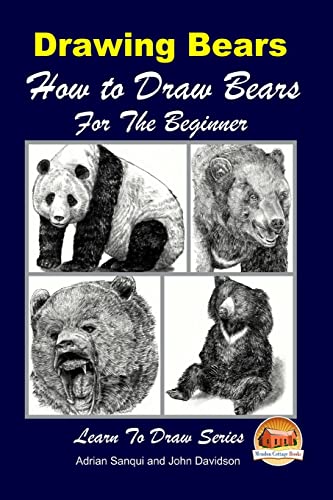 Drawing Bears : How to Draw Bears For the Beginner von Createspace Independent Publishing Platform