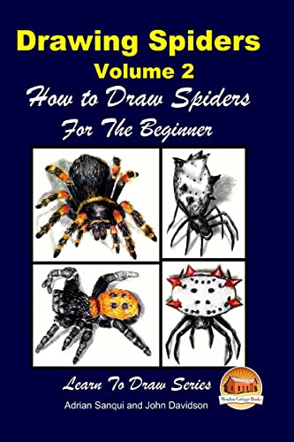 Drawing Spiders Volume 2 - How to Draw Spiders For the Beginner von Createspace Independent Publishing Platform