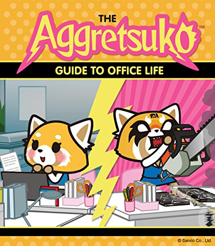 The Aggretsuko Guide To Office Life: (Sanrio book, Red Panda Comic Character, Kawaii Gift, Quirky Humor for Animal Lovers) von Chronicle Books
