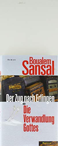 Der Zug nach Erlingen oder Die Verwandlung Gottes: Roman